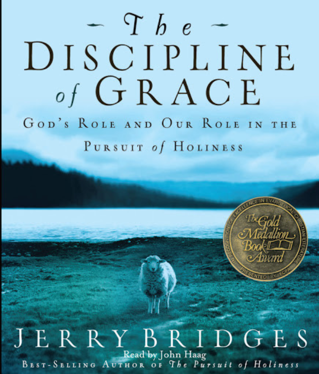The Discipline of Grace Jerry Bridges: Complete Summary, Review & Biblical Lessons